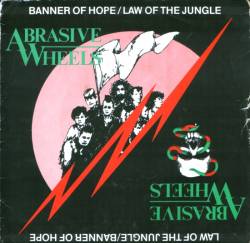 Abrasive Wheels : Banner Of Hope - Law Of The Jungle